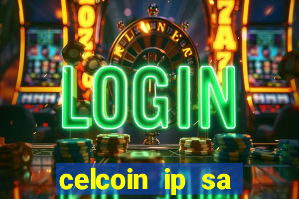 celcoin ip sa plataforma de jogos